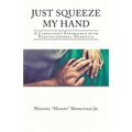 Just Squeeze My Hand: A Caregiver's Experience with Frontotemporal Dementia