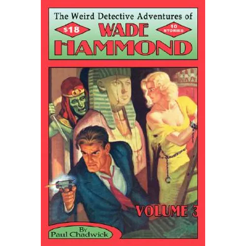 The Weird Detective Adventures of Wade Hammond: Vol. 3