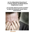 Are You Hiding Behind Closed Doors?: A Sexual, Physical, and Mental Abusive Enlightenment Journal