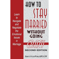 How to Stay Married: Without Going Crazy