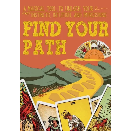 Find Your Path: A magical tool to unlock your instincts, intuition, and impressions.