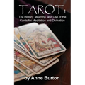 Tarot: The History, Meaning, and Use of the Cards for Meditation and Divination