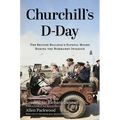 Churchill's D-Day: The British Bulldog's Fateful Hours During the Normandy Invasion