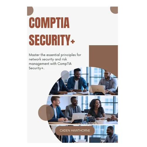 CompTIA Security+: Master the essential principles for network security and risk management with CompTIA Security+.