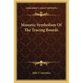 Masonic Symbolism Of The Tracing Boards