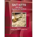 St. Kitts and Nevis Business Law Handbook Volume 1 Strategic Information and Basic Laws