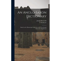 An Anglo-Saxon Dictionary: Based on the Manuscript Collections of the Late Joseph Bosworth. Supplement