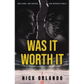 Was It Worth It: One Game. One Dream. One Broken Family.