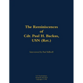 The Reminiscences of Cdr. Paul H. Backus, USN (Ret.): 1917-1984