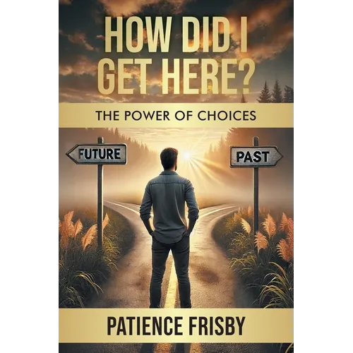 How Did I Get Here? The Power of Choices