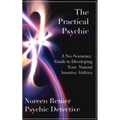 The Practical Psychic: A No-Nonsense Guide to Developing Your Natural Intuitive Abilities