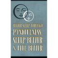 Better Sleep Through Mindfulness: how to feel better and sleep better