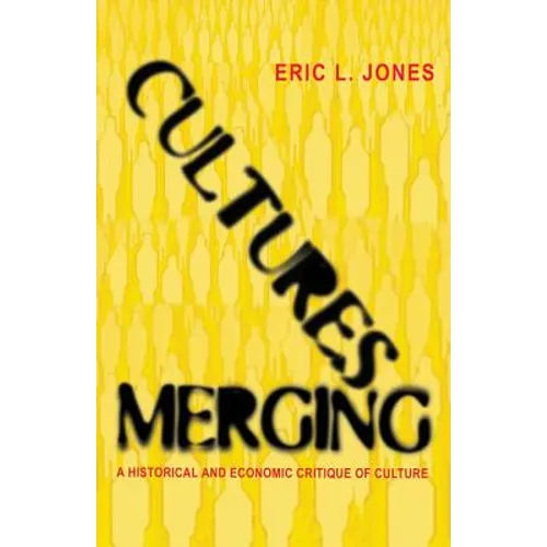 Cultures Merging: A Historical and Economic Critique of Culture
