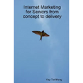 Internet Marketing for Seniors from concept to delivery
