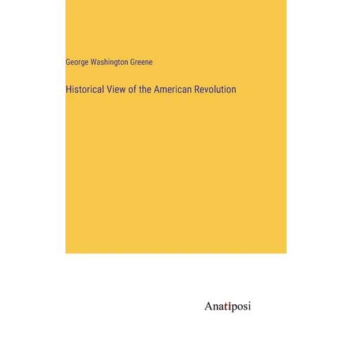 Historical View of the American Revolution