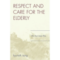 Respect and Care for the Elderly: The East Asian Way
