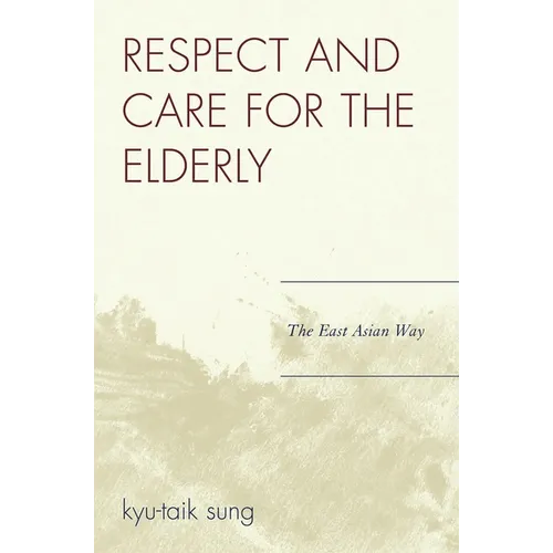 Respect and Care for the Elderly: The East Asian Way