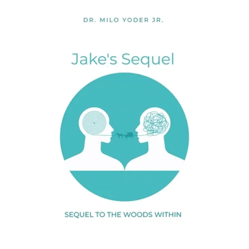 Jake's Sequel: A Sequel to The Woods Within