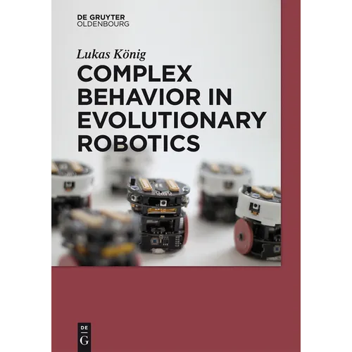 Complex Behavior in Evolutionary Robotics