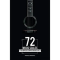 72 Music Scales: For Composers & Improvising Musicians