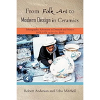 From Folk Art to Modern Design in Ceramics: Ethnographic Adventures in Denmark and Mexico 1975-1978 updated 2010 - Paperback