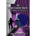 The Purple Colored Church: The Whore In Disguise
