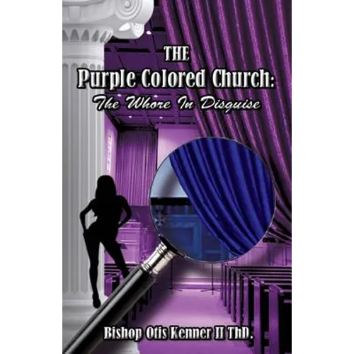 The Purple Colored Church: The Whore In Disguise