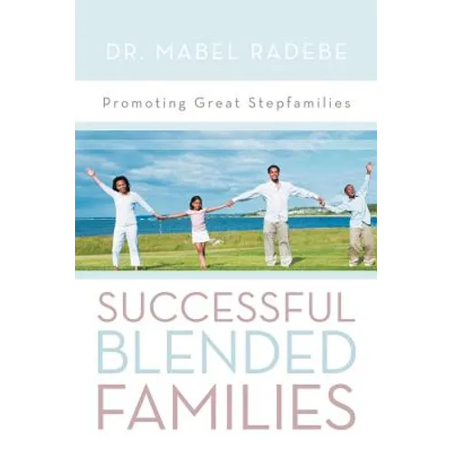 Successful Blended Families: Promoting Great Stepfamilies