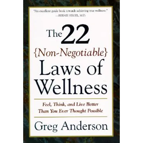 The 22 Non-Negotiable Laws of Wellness: Take Your Health Into Your Own Hands to Feel, Think, and Live Better Than You Ev