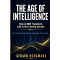 The Age of Intelligence: How AI Will Transform Life in the Coming Decade