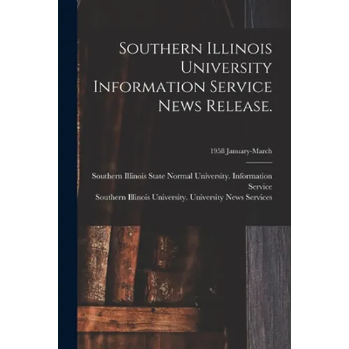 Southern Illinois University Information Service News Release.; 1958 January-March