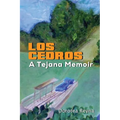 Los Cedros: A Tejana Memoir
