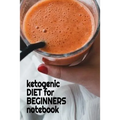 Ketogenic Diet For Beginners Notebook: Keto Recipes, Inspirations, Quotes, Sayings Notebook To Write In Your Notes About Your Ketogenic Dieting Secret