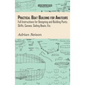 Practical Boat Building for Amateurs: Full Instructions for Designing and Building Punts, Skiffs, Canoes, Sailing Boats, Etc.