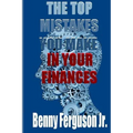 The Top Mistakes You Make In Your Finances