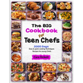 The Big Cookbook For Teen Chefs: 2000 Days Easy & Quick Cooking Techniques Recipes For Young Chefs