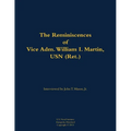 The Reminiscences of Vice Adm. William I. Martin, USN (Ret.): 1910-1996