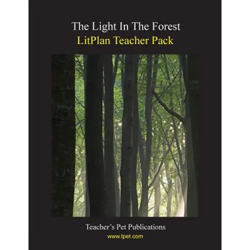 Litplan Teacher Pack: The Light in the Forest