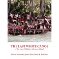 The Last White Canoe of the Lau of Malaita, Solomon Islands