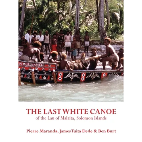 The Last White Canoe of the Lau of Malaita, Solomon Islands