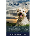 Animal Reiki: How it Heals, Teaches & Reconnects Us with Nature