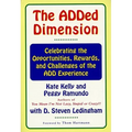 The Added Dimension: Celebrating the Opportunities, Rewards, and Challenges of the Add Experience