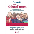 Dr. Spock's the School Years: The Emotional and Social Development of Children