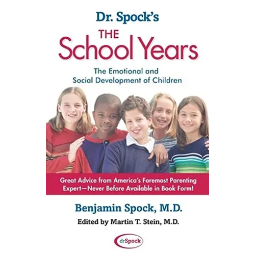 Dr. Spock's the School Years: The Emotional and Social Development of Children
