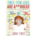 Three-Year-Olds Are A**holes