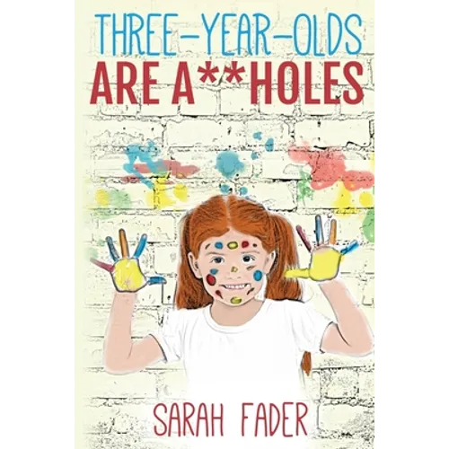 Three-Year-Olds Are A**holes
