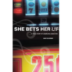 She Bets Her Life: A True Story of Gambling Addiction