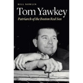 Tom Yawkey: Patriarch of the Boston Red Sox