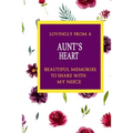 Lovingly From A Aunt's Heart; Beautiful Memories To Share With My Neice