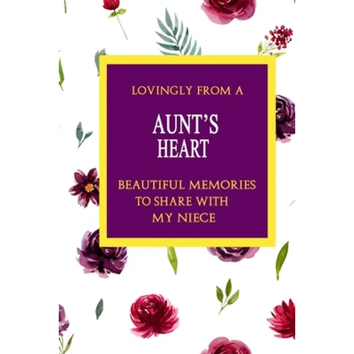 Lovingly From A Aunt's Heart; Beautiful Memories To Share With My Neice